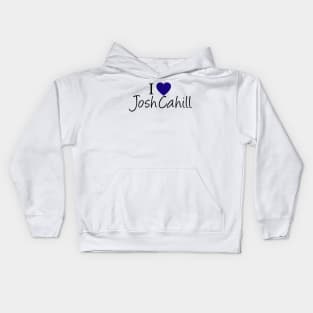 I Love Josh Cahill Kids Hoodie